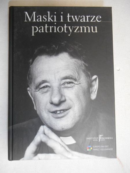 Karolczak Maria (red.) - Maski i twarze patriotyzmu