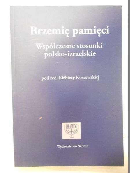 Kossewska Elżbieta (red.) - Brzemię pamięci