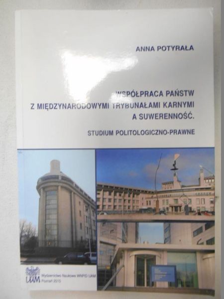 Współpraca państw z międzynarodowymi trybunałami karnymi a suwerenność