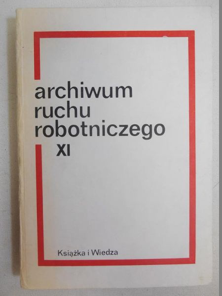 Archiwum Ruchu Robotniczego, T. XI