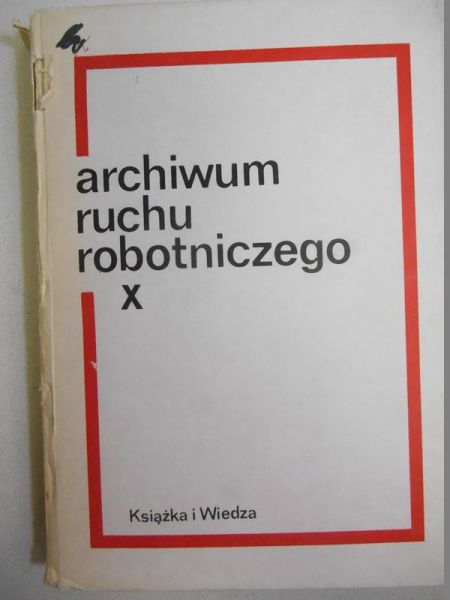 Archiwum Ruchu Robotniczego, T. X
