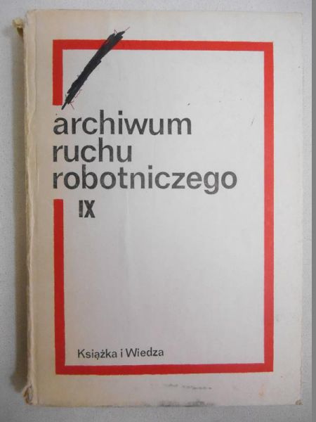 Archiwum Ruchu Robotniczego, T. IX