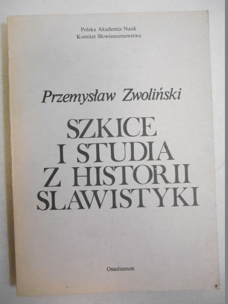 Szkice i studia z historii slawistyki