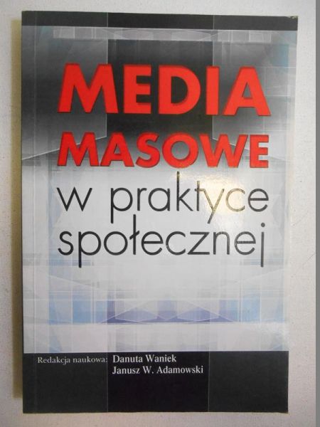 Media masowe w praktyce społecznej