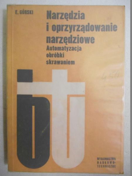 Narzędzia i oprzyrządowanie narzędziowe. Automatyzacja obróbki skrawaniem