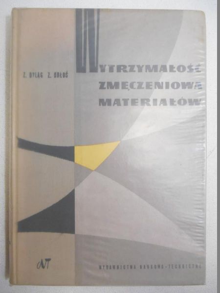 Dyląg Z. - Wytrzymałość zmeczeniowa materiałów