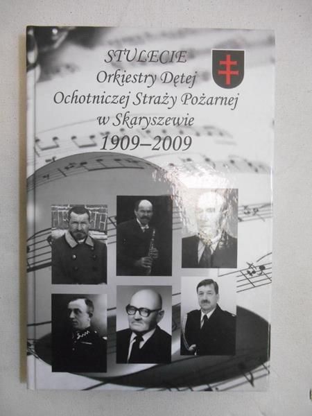 (red.) - Stulecie Orkiestry Dętej Ochotniczej Straży Pożarnej w Skaryszewie