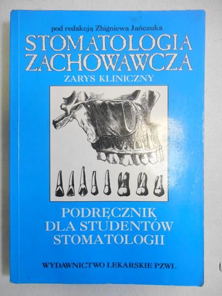 Jańczuk Zbigniew (red.) - Stomatologia zachowawcza