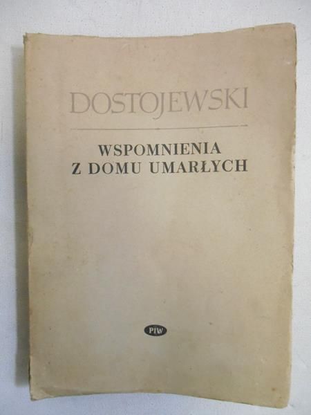 Fiodor Dostojewski - Wspomnienia z domu umarłych