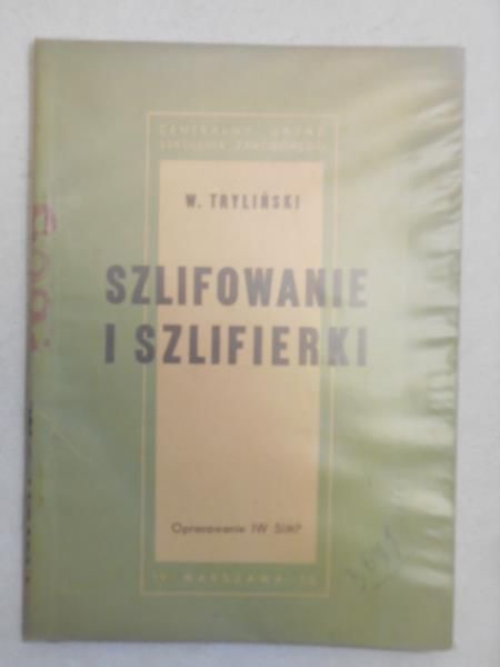 Szlifowanie i szlifierki, 1950 r.