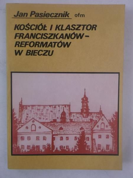 Kościół i klasztor franciszkanów-reformatów w Bieczu