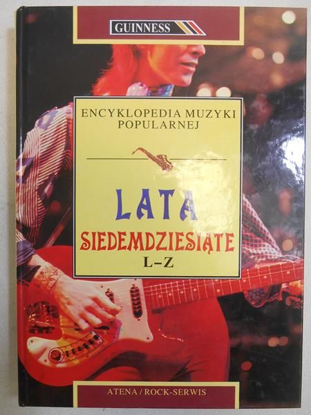 Encyklopedia muzyki popularnej. Lata siedemdziesiąte L-Z