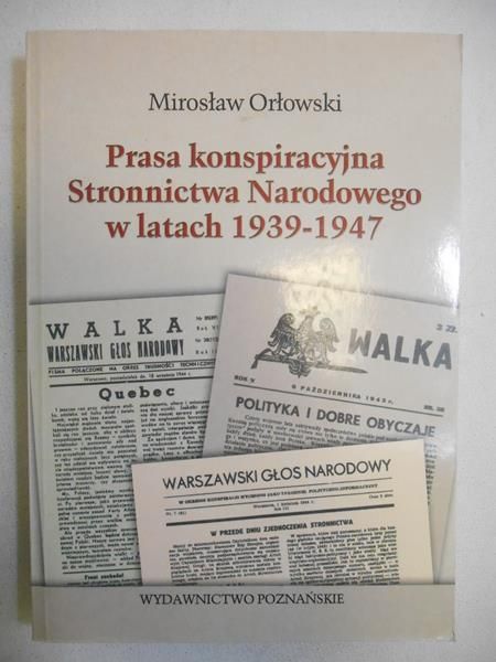 Prasa konspiracyjna Stronnictwa Narodowego 1939-1947