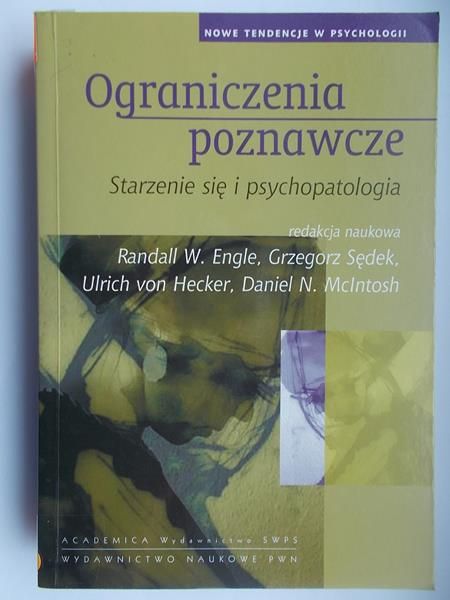 Engle Randall - Ograniczenia poznawcze. Starzenie się i psychopatologia