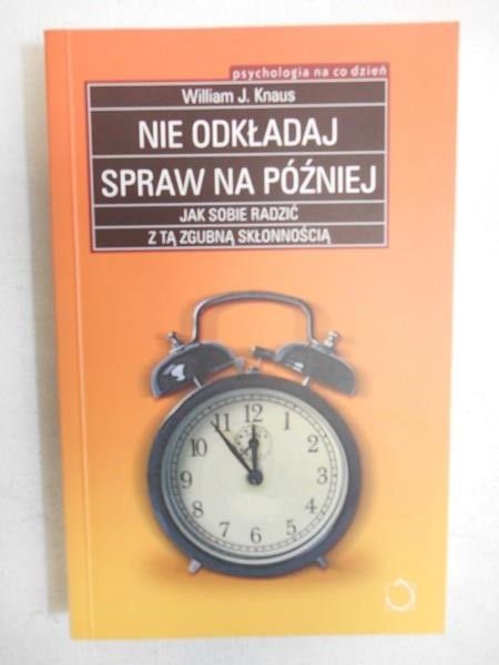 Nie odkładaj spraw na później