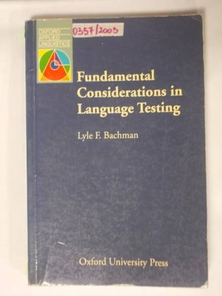 Fundamental Considerations in Language Testing
