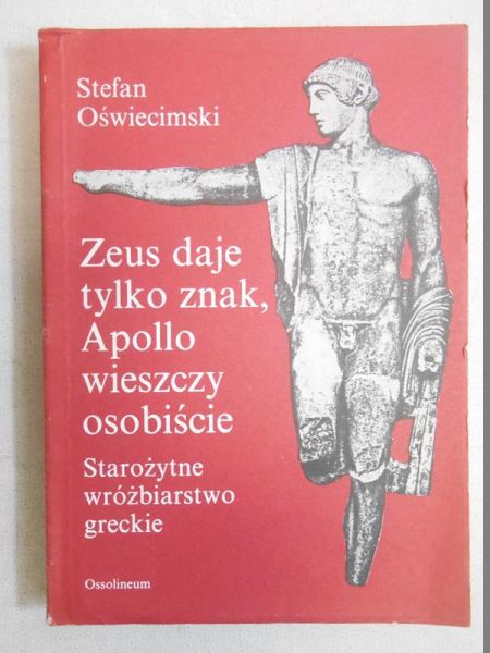 Zeus daje tylko znak, Apollo wieszczy osobiście