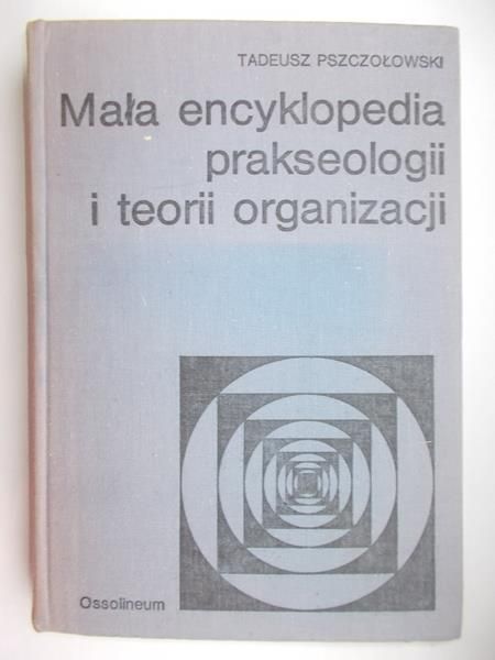 Mała encyklopedia prakseologii i teorii organizacji