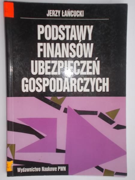 Podstawy finansów ubezpieczeń gospodarczych