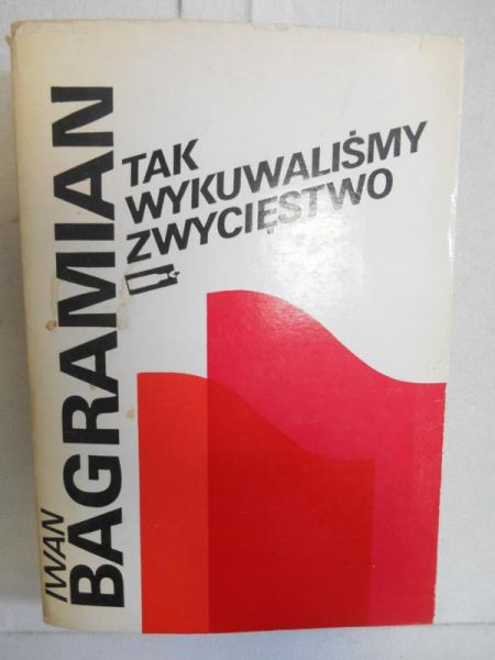 Tak wykuwaliśmy zwyciestwo