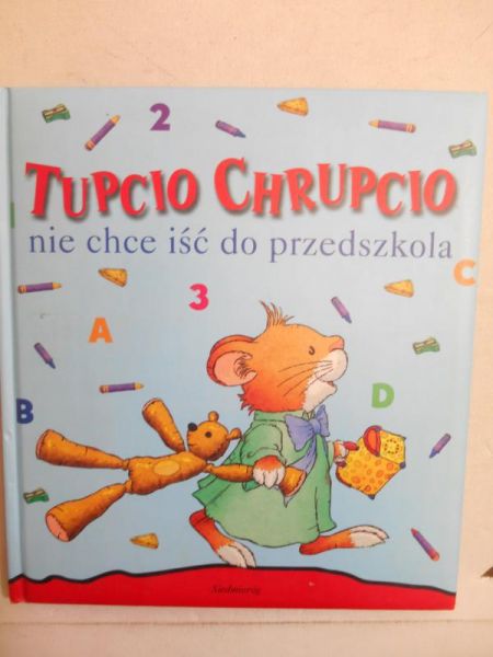 Tupcio Chrupcio nie chce iść do przedszkola