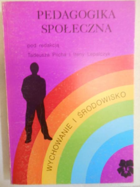 Pedagogika społeczna. Wychowanie i środowisko