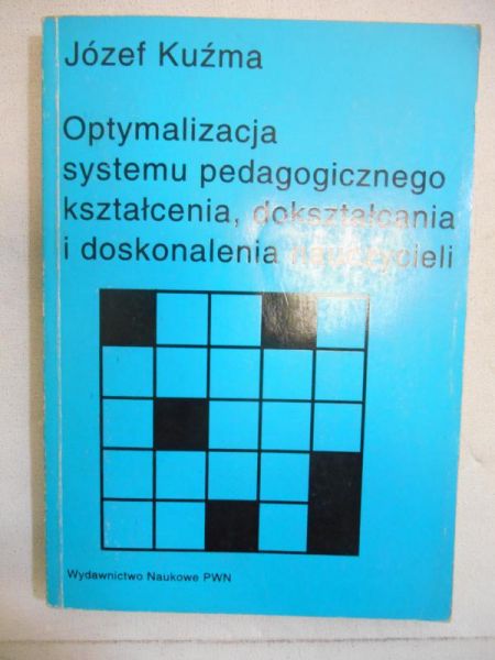 Optymalizacja systemu pedagogicznego kształcenia, dokształcania i doskonalenia nauczycieli