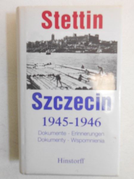 Szczecin 1945-1946. Dokumenty - Wspomnienia