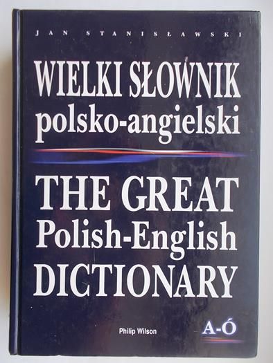 Wielki słownik polsko – angielski A – Ó