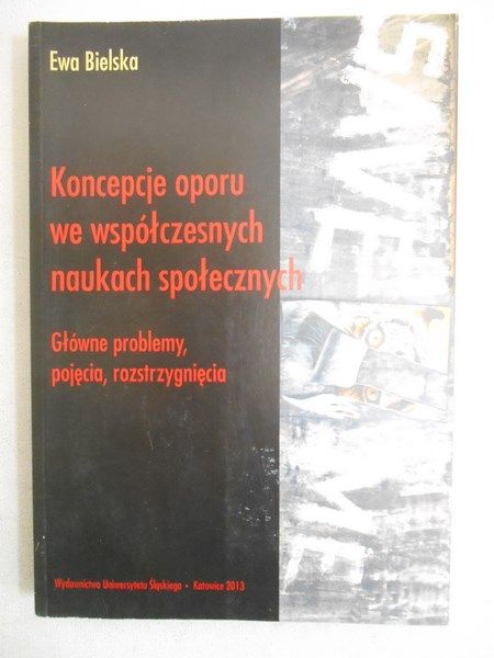 Bielska Ewa - Koncepcje oporu we współczesnych naukach społecznych