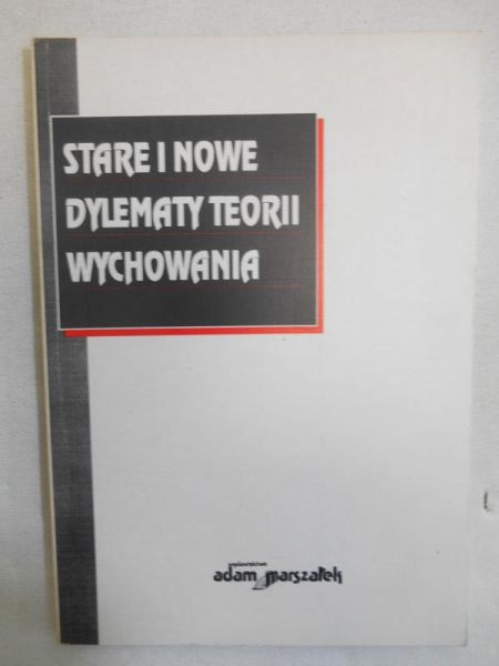 Stare i nowe dylematy teorii wychowania