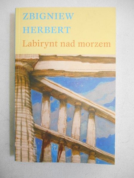 Herbert Zbigniew - Labirynt nad morzem
