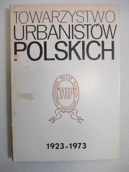 Karbownik Wojciech (red.) - Towarzystwo urbanistów polskich 1923-1973