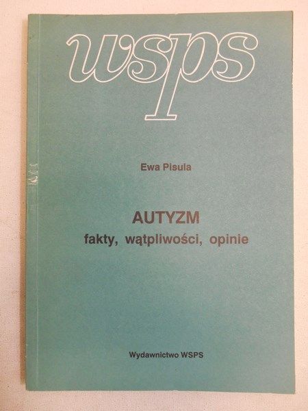 Autyzm. Fakty, wątpliwości, opinie