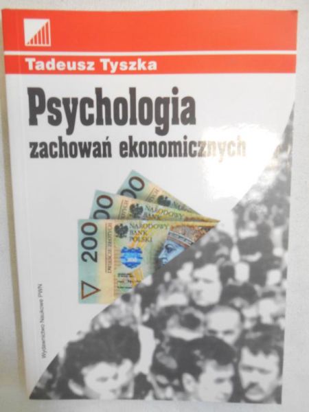 Tyszka Tadeusz - Psychologia zachowań ekonomicznych