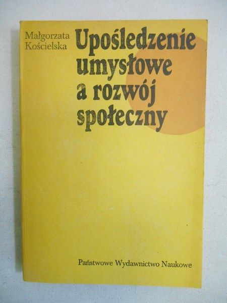 Kościelska Małgorzata - Upośledzenie umysłowe a rozwój społeczny