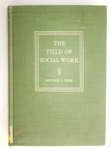 Fink E. Arthur - The Field of Social Work