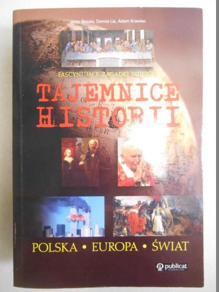 Tajemnice historii. Polska, Europa, Świat