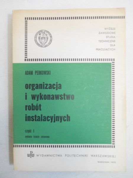 Organizacja i wykonawstwo robót instalacyjnych, cz. I