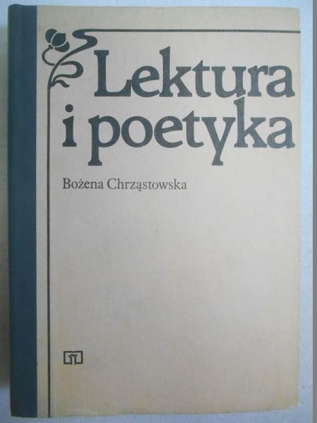 Chrząstowska Bożena - Lektura i poetyka