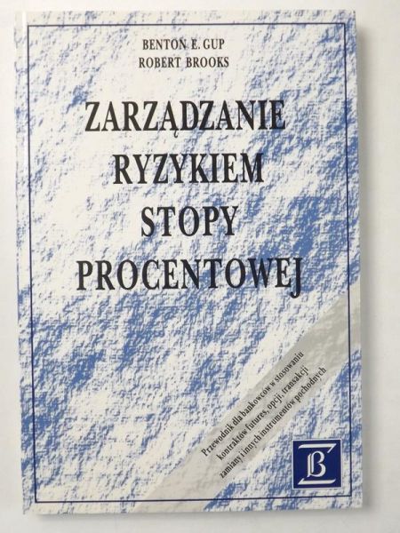 Gup Benton E.,   - Zarządzanie ryzykiem stopy procentowej