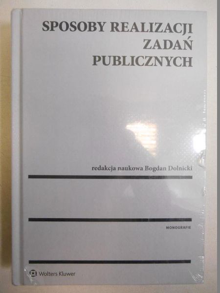 Dolnicki Bogdan (red.) - Sposoby realizacji zadań publicznych, Nowa