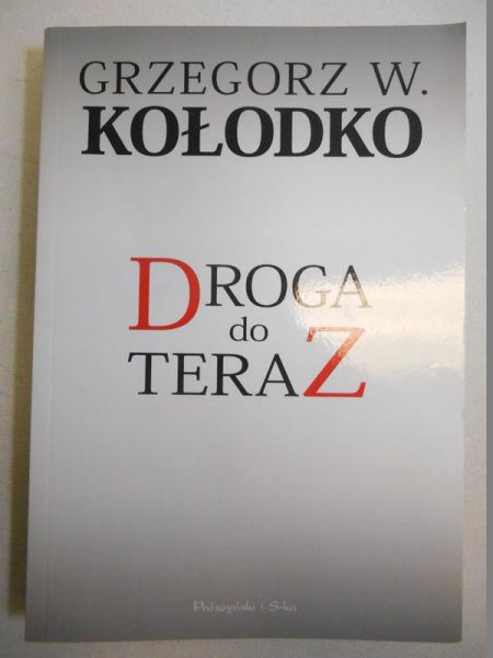 Kołodko Grzegorz - Droga do teraz