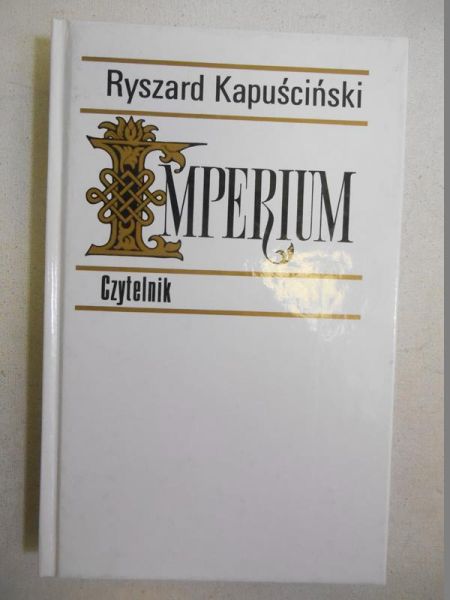 Kapuściński Ryszard - Imperium