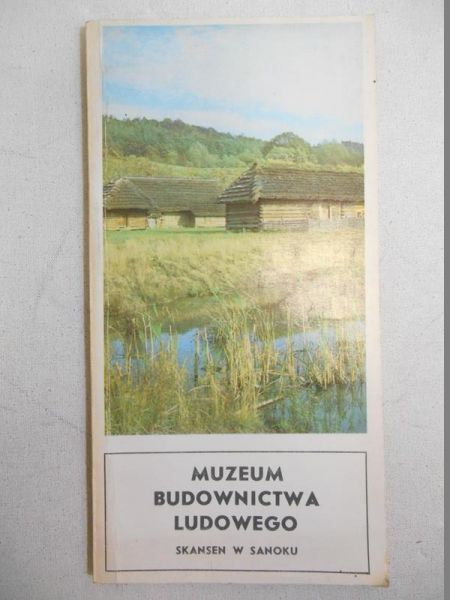 Muzeum Budownictwa Ludowego. Skansen w Sanoku