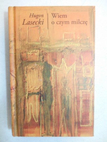 Lasecki Hugon - Wiem o czym milczę