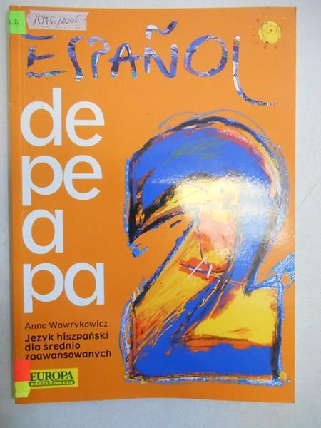 Espanol de pe a pa 2. Jezyk hiszpanski dla średnio zaawansowanych