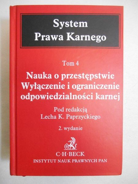 System Prawa Karnego. Tom 4. Nauka o przestępstwie. Wyłączenie i ograniczenie odpowiedzialności karnej