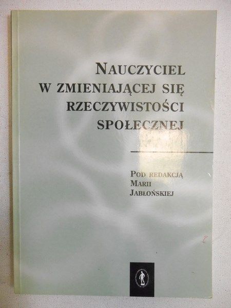 Nauczyciel w zmieniającej się rzeczywistości społecznej