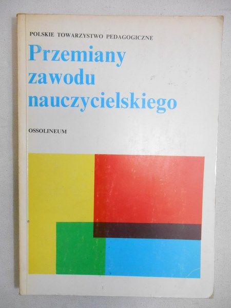 Nowak Jadwiga (red.) - Przemiany zawodu nauczycielskiego